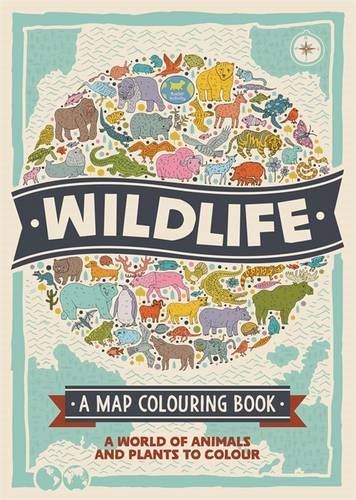Wildlife: A Map Colouring Book: A World of Animals and Plants to Colour