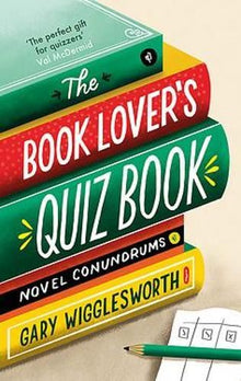 The Book Lover's Quiz Book: Novel Conundrums
