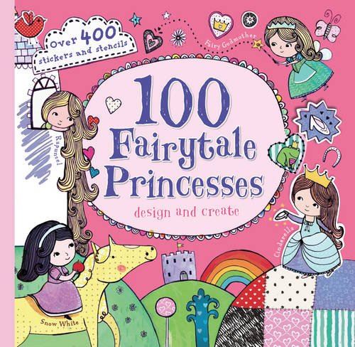 100 Fairytale Princesses- Design & Create