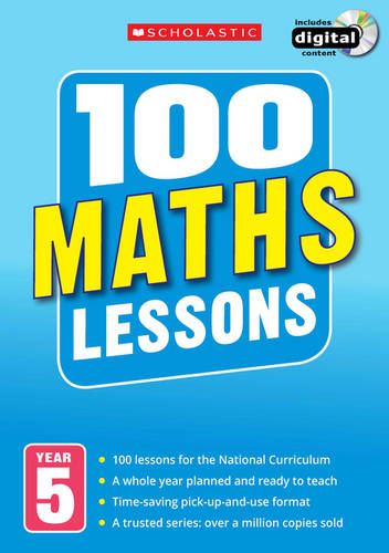 100 Maths Lessons for the National Curriculum for teaching ages 9-10 ...
