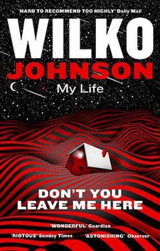 Don't You Leave Me Here: My Life