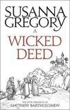 A Wicked Deed: The Fifth Matthew Bartholomew Chronicle (Chronicles of Matthew Bartholomew)