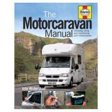 The Motorcaravan Manual: Choosing, Using and Maintaining Your Motorcaravan