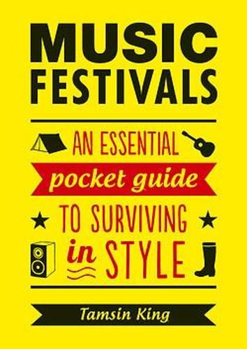 Music Festivals: An Essential Pocket Guide to Surviving in Style