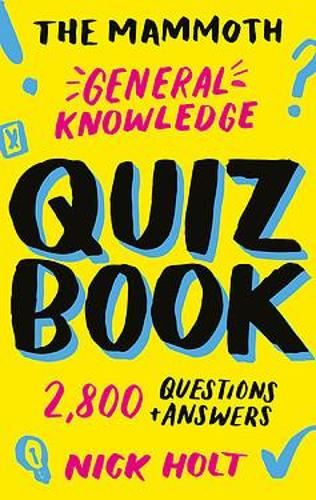 The Mammoth General Knowledge Quiz Book: 2,800 Questions and Answers