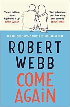 Come Again: The debut novel from the no.1 bestselling author of How Not To Be a Boy
