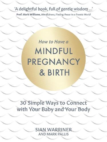 How to Have a Mindful Pregnancy and Birth