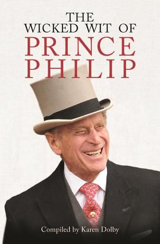 The Wicked Wit of Prince Philip (The Wicked Wit, 6)