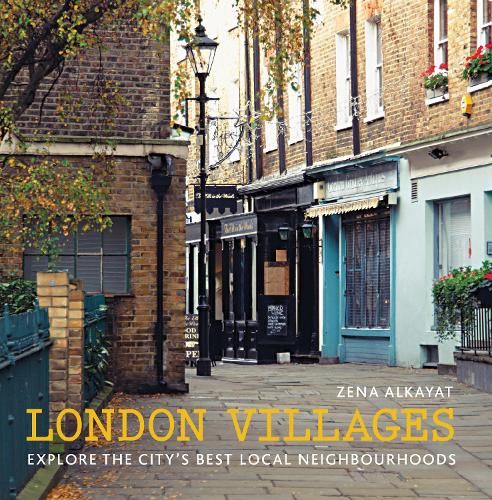 London Villages: Explore the City's Best Local Neighbourhoods (London Guides)