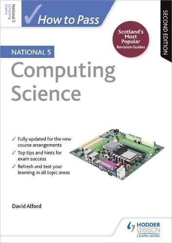 How to Pass National 5 Computing Science: Second Edition