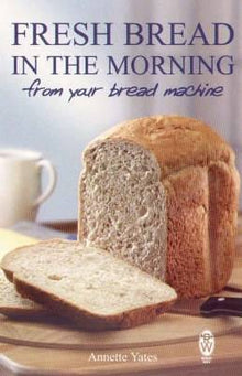 Right Way: Fresh Bread In The Morning