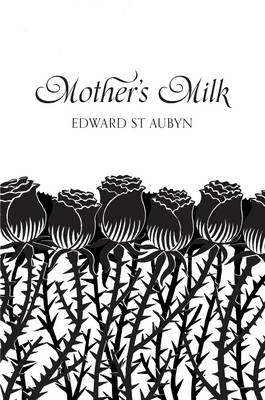 St Aubyn: Mother's Milk