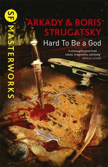 SF Masterworks: Hard to be a God
